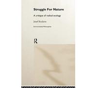The Struggle For Nature: A Critique of Environmental Philosophy