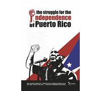 The Struggle for the Independence of Puerto Rico