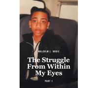 The Struggle From Within My Eyes: Part 1