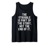 the Struggle is Part of the Story Motivational Tank Top