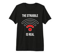 The Struggle is Real Bad WiFi Connection Funny Premium T-Shirt