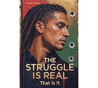 The Struggle Is Real: That Is It