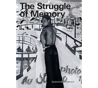 The Struggle of Memory: Works from the Deutsche Bank Collection