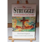 The Struggle: The Battle Between Flesh and Spirit