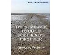 The Struggle to Build Southend's First Pier