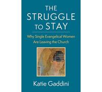 The Struggle to Stay: Why Single Evangelical Women Are Leaving the Church