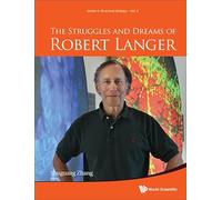 The Struggles and Dreams of Robert Langer: 5 (Series in Structural Biology)