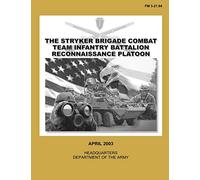 The Stryker Brigade Combat Team Infantry Battalion Reconnaissance Platoon (FM 3-21.94)