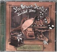 The Stu Brown Sextet - Twisted Toons: The Music Of Raymond Scott