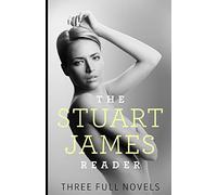The Stuart James Reader: Three Full Novels: 6 (Unique Voices: The Collected Works of Individual Authors)