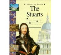 The Stuarts (History of Britain S.)