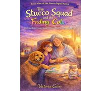 The Stucco Squad and the Fading Color (Stucco Squad Series)