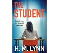 The Student: A BRAND NEW darkly compelling psychological thriller from H. M. Lynn for 2025