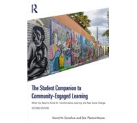 The Student Companion to Community-Engaged Learning : What You Need to Know for Transformative Learning and Real Social Change
