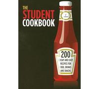 The Student Cookbook: 200 Cheap and Easy Recipes for Food, Drinks and Snacks