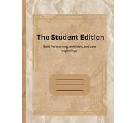 THE STUDENT EDITION: Built for learning, ambition, and new beginnings Beige Hardcover 200 Pages | 8.5 × 11"| College Notebook