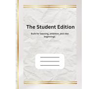 THE STUDENT EDITION: Built for learning, ambition, and new beginnings Ivory White Hardcover 200 Pages | 8.5 × 11"