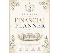 The Student Financial Planner: A Complete Budget, Expense and Savings Tracker for College Life | 120 Pages | Monthly Budgets, Bill Tracker, Student Loan and Debt Payoff