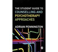 The Student Guide to Counselling & Psychotherapy Approaches