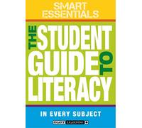 The Student Guide to Literacy in Every Subject (Smart Essentials)