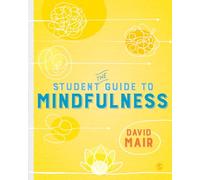The Student Guide to Mindfulness