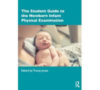The Student Guide to the Newborn Infant Physical Examination