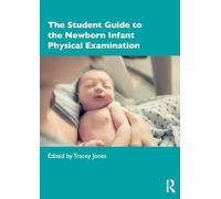 The Student Guide to the Newborn Infant Physical Examination