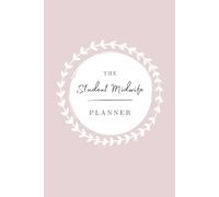 The Student Midwife Planner: Weekly Planner, Reflection Journal, Birth Log. Wonderful Gift For Midwifery Students
