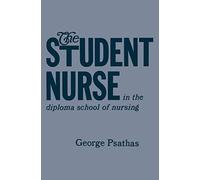 The Student Nurse in the Diploma School of Nursing