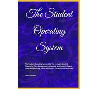 The Student Operating System: The Student Operating System 2026 The Complete Student Planner for Time Management, Homework, Assignments, Exams, Study ... with Sport & Extracurricular Activities