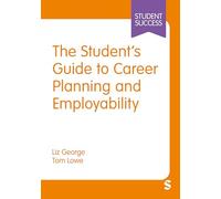 The Student’s Guide to Career Planning and Employability (Student Success)