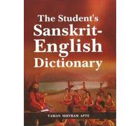 The Student’s Sanskrit English Dictionary: Containing Appendices on Sanskrit Prosody and Important Literary and Geographical Names in the Ancient History of India