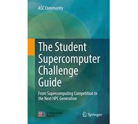 The Student Supercomputer Challenge Guide: From Supercomputing Competition to the Next HPC Generation