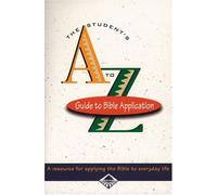 The Student's A to Z Guide to Bible Application