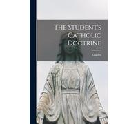 The Student's Catholic Doctrine