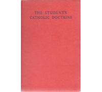 The Student's Catholic Doctrine