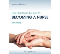 The Student's Guide to Becoming a Nurse
