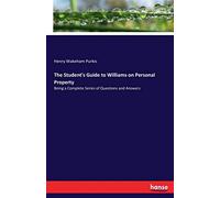 The Student's Guide to Williams on Personal Property: Being a Complete Series of Questions and Answers