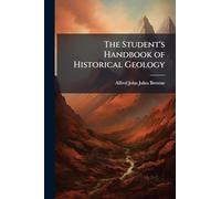 The Student's Handbook of Historical Geology