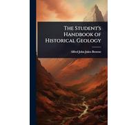The Student's Handbook of Historical Geology