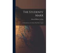 The Students' Marx : an Introduction to the Study of Karl Marx' Capital