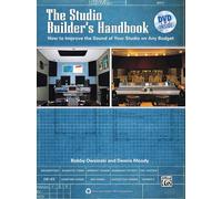 The Studio Builder's Handbook (with DVD): How to Improve the Sound of Your Studio on Any Budget