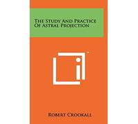 The Study And Practice Of Astral Projection