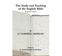 The Study and Teaching of the English Bible: Being Four Lectures