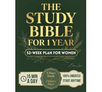 The Study Bible For 1 Year: An Undated 52-Week Plan for Women. 15-Minute Daily Lessons, 5-Day Structure & No-Guilt Grace Buffers. Large Print, Wide ... to Finally Finish What You Started