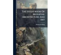 The Study-book Of MediÃ]val Architecture And Art