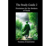 The Study Guide . Suffient Provisions for the Seekers of Truth 2 (The Study Guide: Sufficient Provision for Seekers of the Path of Truth Volume 2)