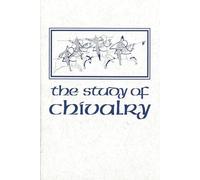 The Study of Chivalry (TEAMS Varia): Resources and Approaches