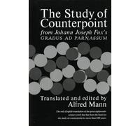 The Study of Counterpoint: From Johann Joseph Fux's Gradus ad Parnassum