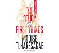 The Study Of First Things: 1 (Christian Full Doctrine)